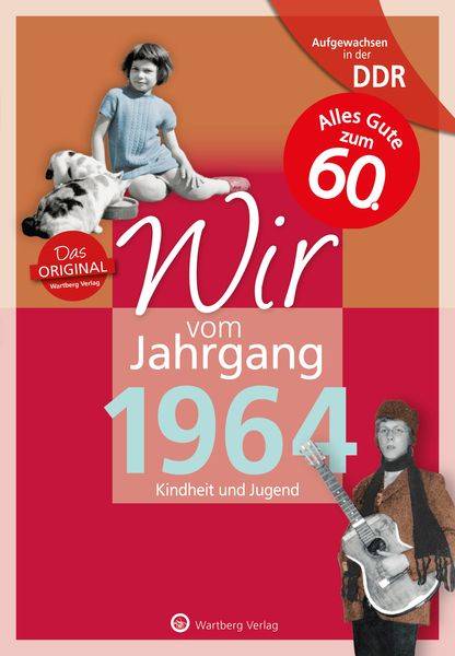 Aufgewachsen in der DDR - Wir vom Jahrgang 1964 - Kindheit und Jugend