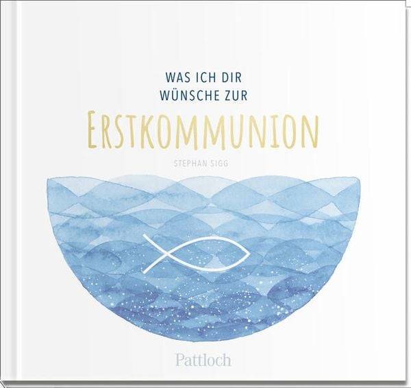 Was ich dir wünsche zur Erstkommunion