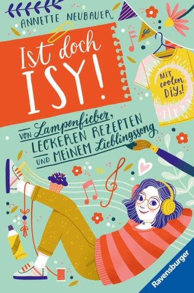 Ist doch Isy!, Band 2: Von Lampenfieber, leckeren Rezepten und meinem Lieblingss