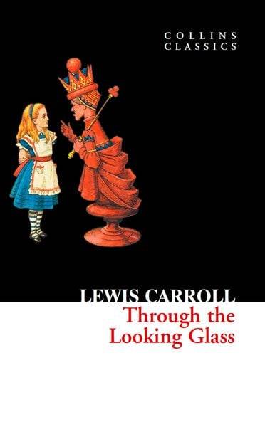 Carroll, L: Through The Looking Glass