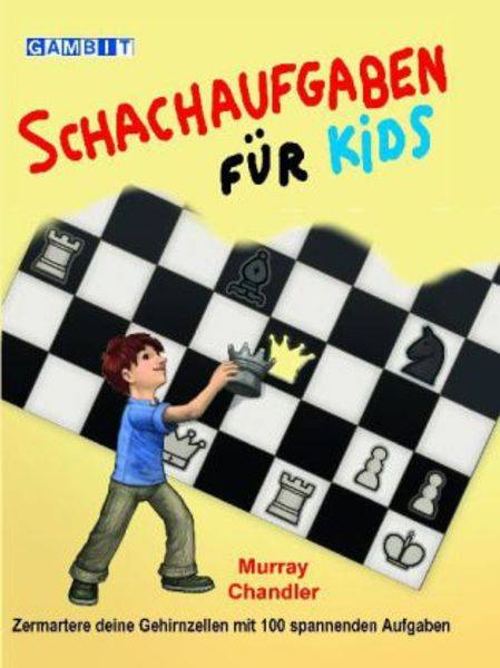 Chandler, M: Schachaufgaben Fur Kids