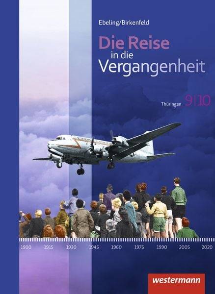 Die Reise in die Vergangenheit 9 / 10. Schulbuch. Thüringen