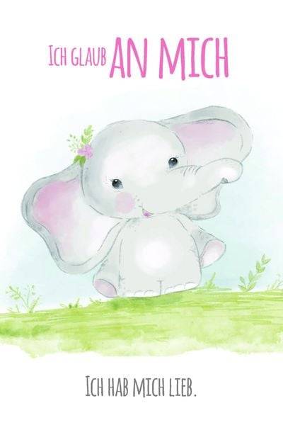 Ich bin ich! – 40 Affirmationen und Rituale, die Kinder stark machen