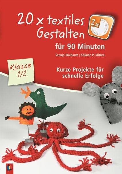20 x textiles Gestalten für 90 Minuten Klasse 1/2