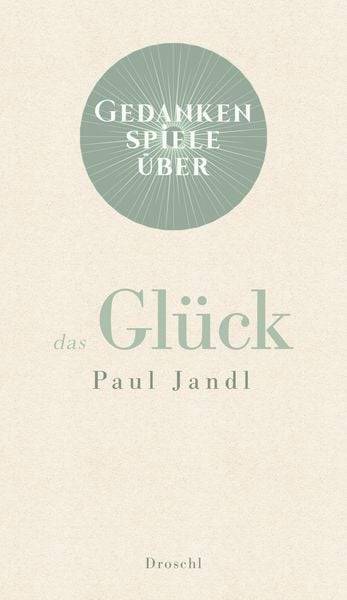Gedankenspiele über das Glück