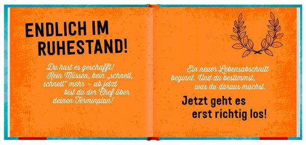 Ruhestand kriegt man nicht geschenkt, den muss man sich verdienen!