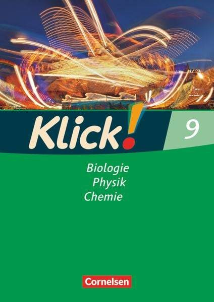 Klick! 9 Biologie, Physik, Chemie. Arbeitsheft. Westliche Bundesländer sowie Berlin/Brandenburg