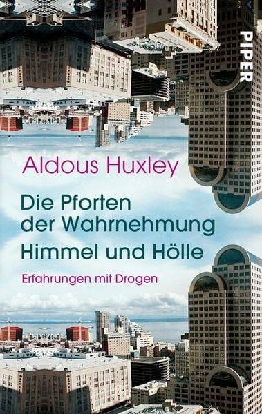 Die Pforten der Wahrnehmung • Himmel und Hölle