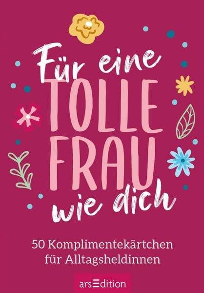 Für eine tolle Frau wie dich