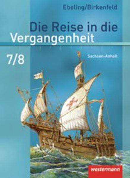 Die Reise in die Vergangenheit 7/8. Schulbuch. Sachsen-Anhalt