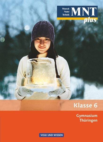 Mensch - Natur - Technik plus 6. Schuljahr - Schülerbuch. Gymnasium Thüringen