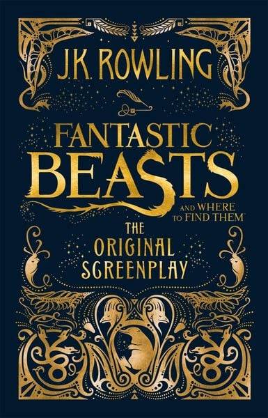 Fantastic Beasts and Where to Find Them. The Original Screenplay