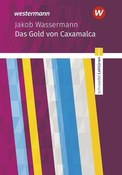 Das Gold von Caxamalca Textausgabe. Schroedel Lektüren