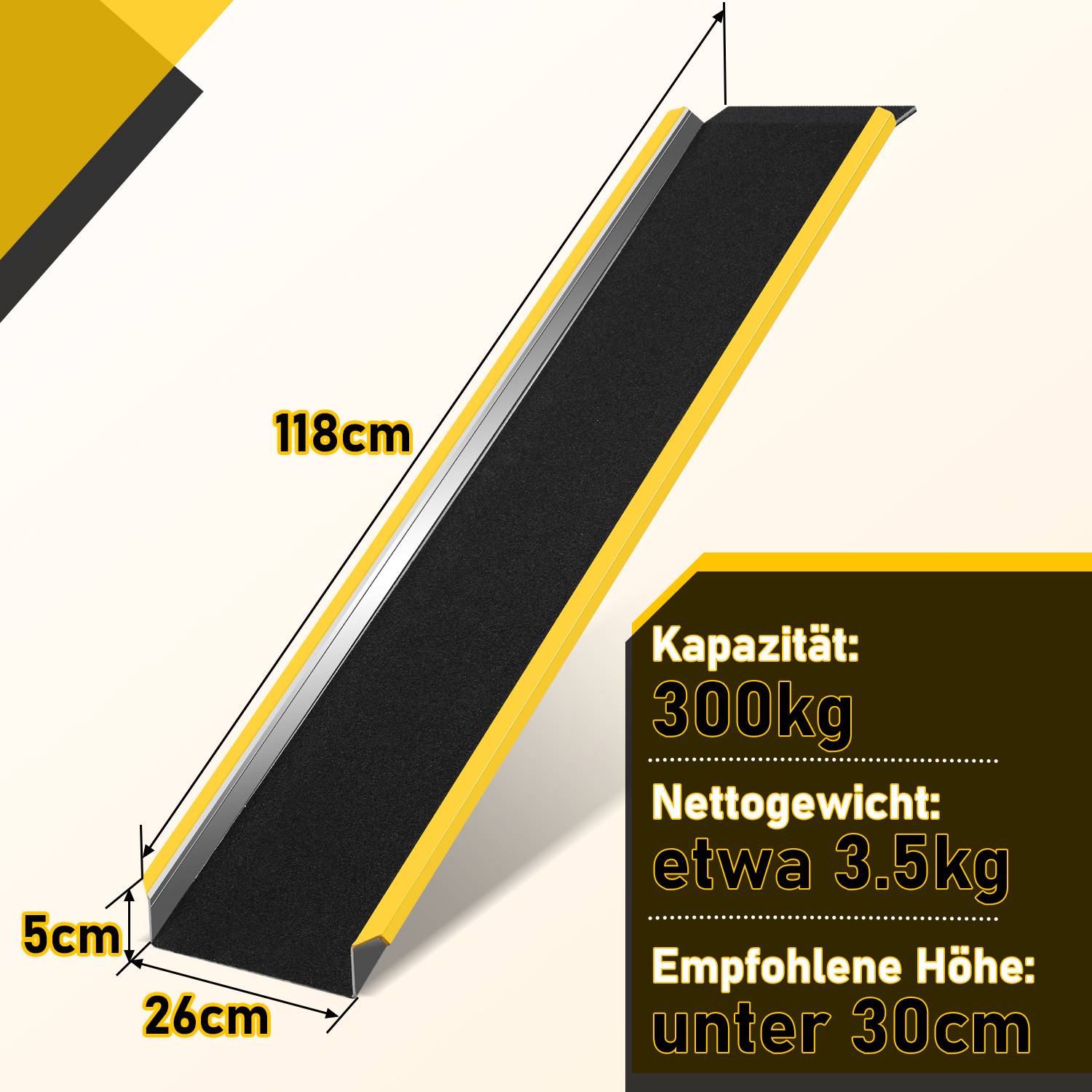 Rampenabbildung zeigt Abmessungen: 118 cm lang, 26 cm breit, 5 cm hoch, mit Tragfähigkeit 300 kg, Eigengewicht etwa 3,5 kg, empfohlene Höhe unter 30 cm.