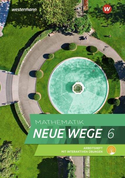 Mathematik Neue Wege SI 6. Arbeitsheft mit interaktiven Übungen. G9. Nordrhein-Westfalen, Schleswig-Holstein