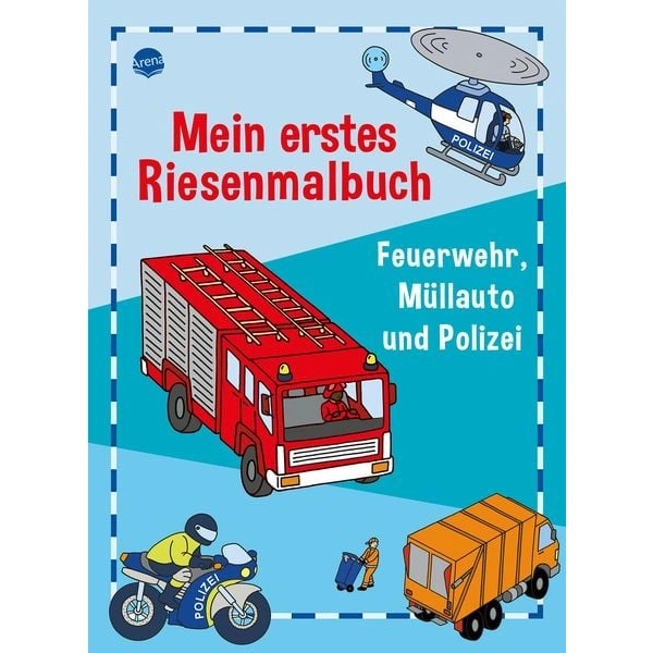 Mein erstes Riesenmalbuch. Feuerwehr, Müllauto und Polizei Mein erstes Riesenmalbuch. Feuerwehr, Müllauto und Polizei