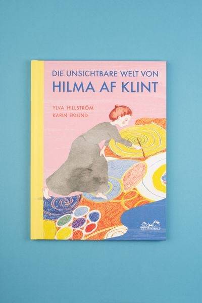 Die unsichtbare Welt von Hilma af Klint