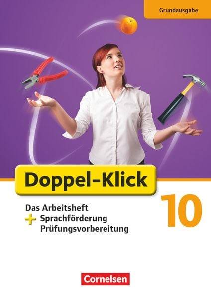Doppel-Klick - Grundausgabe. 10. Schuljahr. Das Arbeitsheft plus Sprachförderung