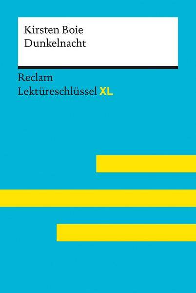 Dunkelnacht von Kirsten Boie: Lektüreschlüssel mit Inhaltsangabe, Interpretation, Prüfungsaufgaben mit Lösungen, Lernglossar. (Reclam Lektüreschl