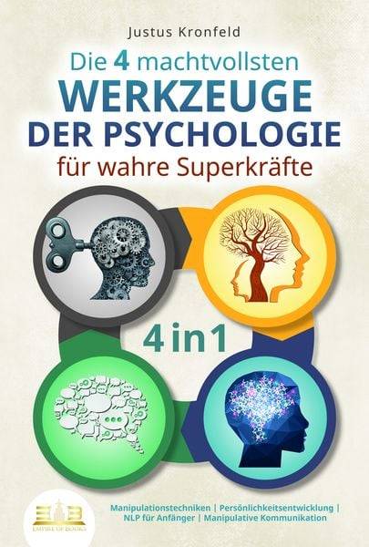 Die 4 machtvollsten WERKZEUGE DER PSYCHOLOGIE für wahre Superkräfte: Manipulationstechniken - Persönlichkeitsentwicklung - NLP für Anfänger - Man