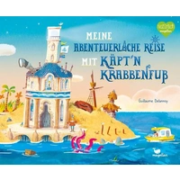 Meine abenteuerliche Reise mit Käpt'n Krabbenfuß Meine abenteuerliche Reise mit Käpt'n Krabbenfuß