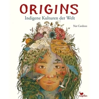 Origins - Indigene Kulturen der Welt Origins - Indigene Kulturen der Welt