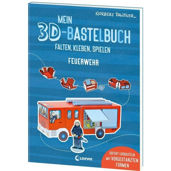 Mein 3D-Bastelbuch - Falten, kleben, spielen - Feuerwehr Mein 3D-Bastelbuch - Falten, kleben, spielen - Feuerwehr