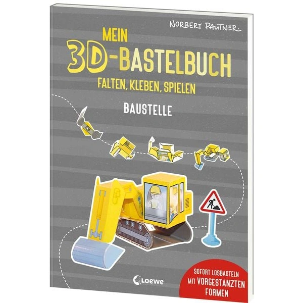 Mein 3D-Bastelbuch - Falten, kleben, spielen - Baustelle Mein 3D-Bastelbuch - Falten, kleben, spielen - Baustelle