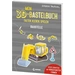 Mein 3D-Bastelbuch - Falten, kleben, spielen - Baustelle Mein 3D-Bastelbuch - Falten, kleben, spielen - Baustelle