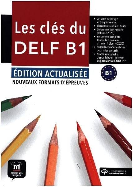 Les clés du DELF B1 - Édition actualisée