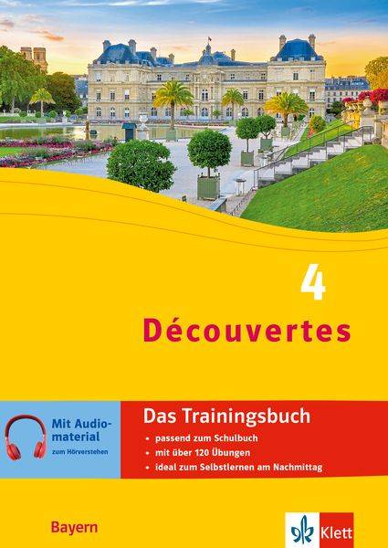 Découvertes 4 Bayern (ab 2017) - Das Trainingsbuch zum Schulbuch 4. Lernjahr