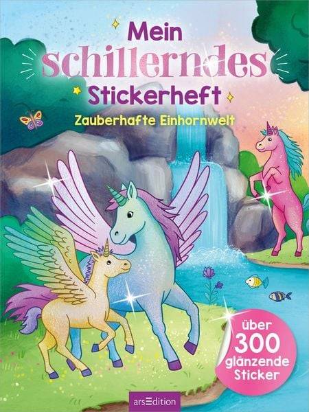 Mein schillerndes Stickerheft – Zauberhafte Einhornwelt