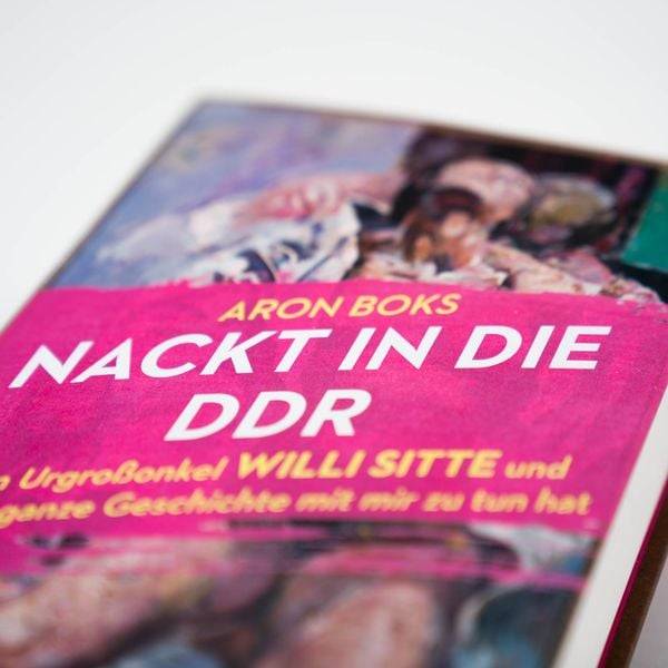 Nackt in die DDR. Mein Urgroßonkel Willi Sitte und was die ganze Geschichte mit mir zu tun hat