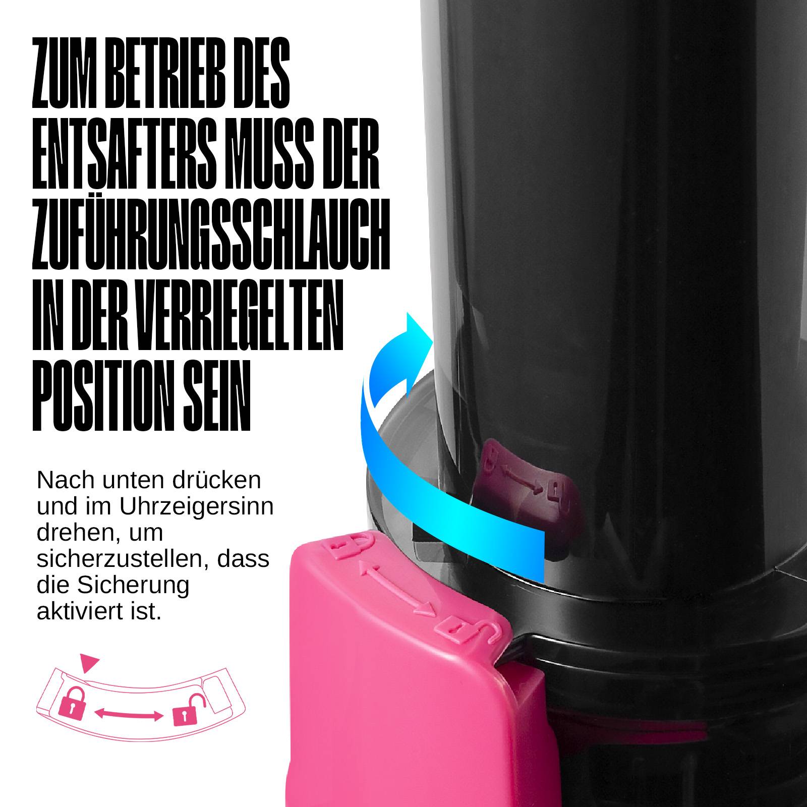 Zum Betrieb des Entsafters muss der Zuführungsschlauch in der verriegelten Position sein