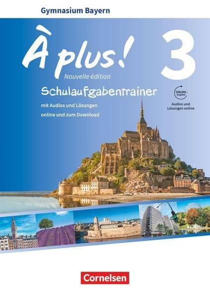 À plus! - Nouvelle édition - Bayern - Band 3 - Schulaufgabentrainer mit Audios und Lösungen online