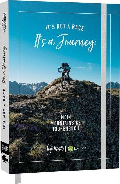 It's not a race. It's a journey. – Mein Mountainbike Tourenbuch