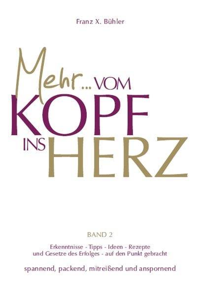 Mehr ... Vom Kopf ins Herz