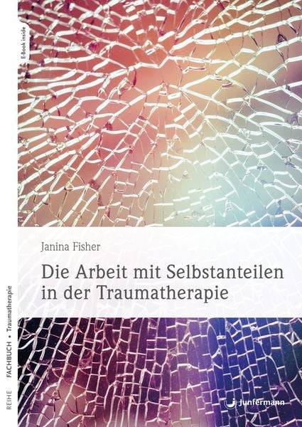 Die Arbeit mit Selbstanteilen in der Traumatherapie
