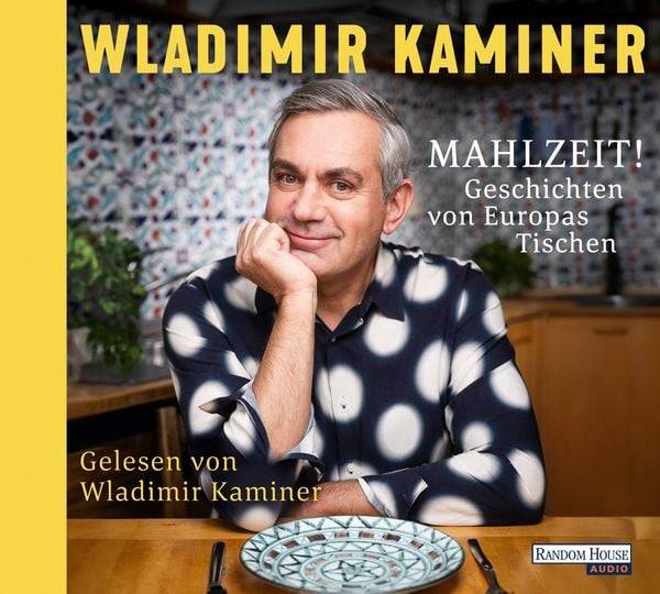 Mahlzeit! Geschichten von Europas Tischen