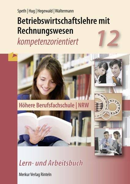 Betriebswirtschaftslehre mit Rechnungswesen - kompetenzorientiert. Nordrhein-Westfalen