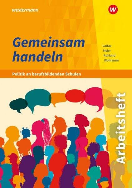 Gemeinsam handeln - Politik an berufsbildenden Schulen. Arbeitsheft