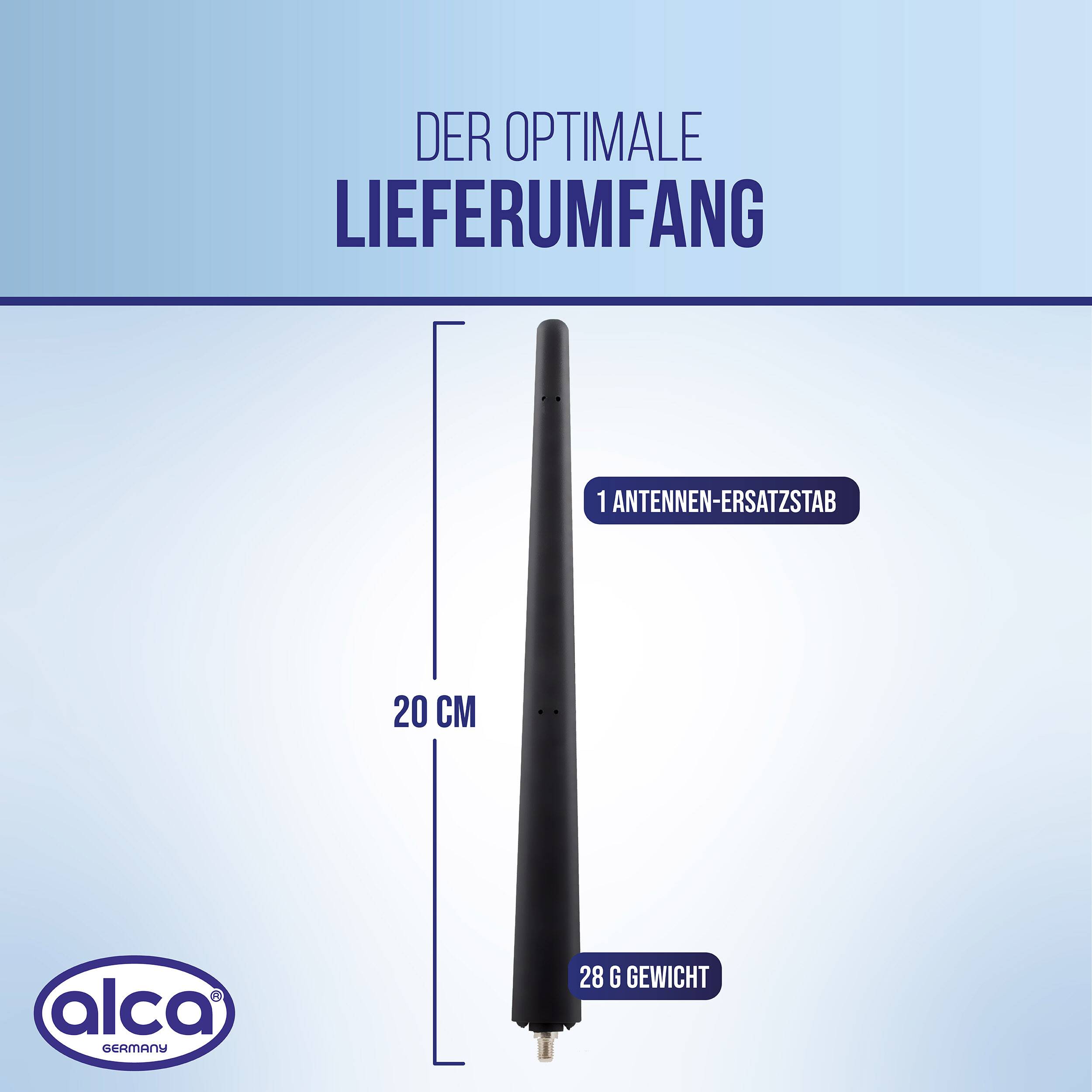 Produktgrafik mit dem optimalen Lieferpaket: 1 Antennenaustauschstab, 20 cm lang und 28 g Gewicht, Marke alca Germany.