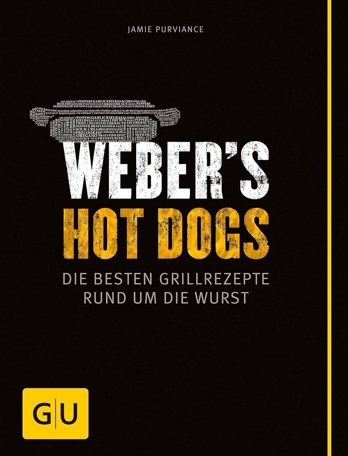 Weber's Hot Dogs die besten Grillrezepte rund um die Wurst