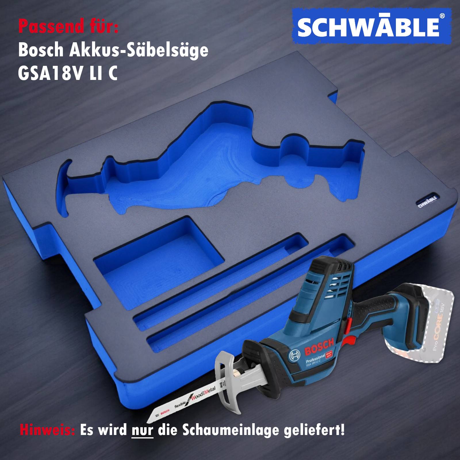SCHWÄBLE® Schaumeinlage Schaumstoffeinlage für Bosch Akku-Säbelsäge GSA18V-Li