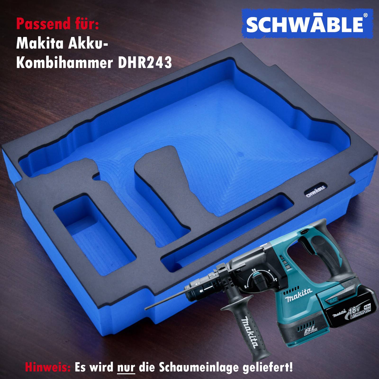 SCHWÄBLE® Schaumeinlage Schaumstoffeinlage für Makita Akku-Bohrhammer DHR243