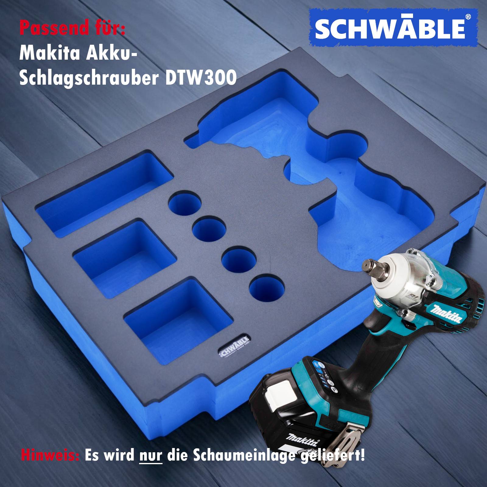 SCHWÄBLE® Schaumeinlage Schaumstoffeinlage für Makita Schlagschrauber DTW300 301