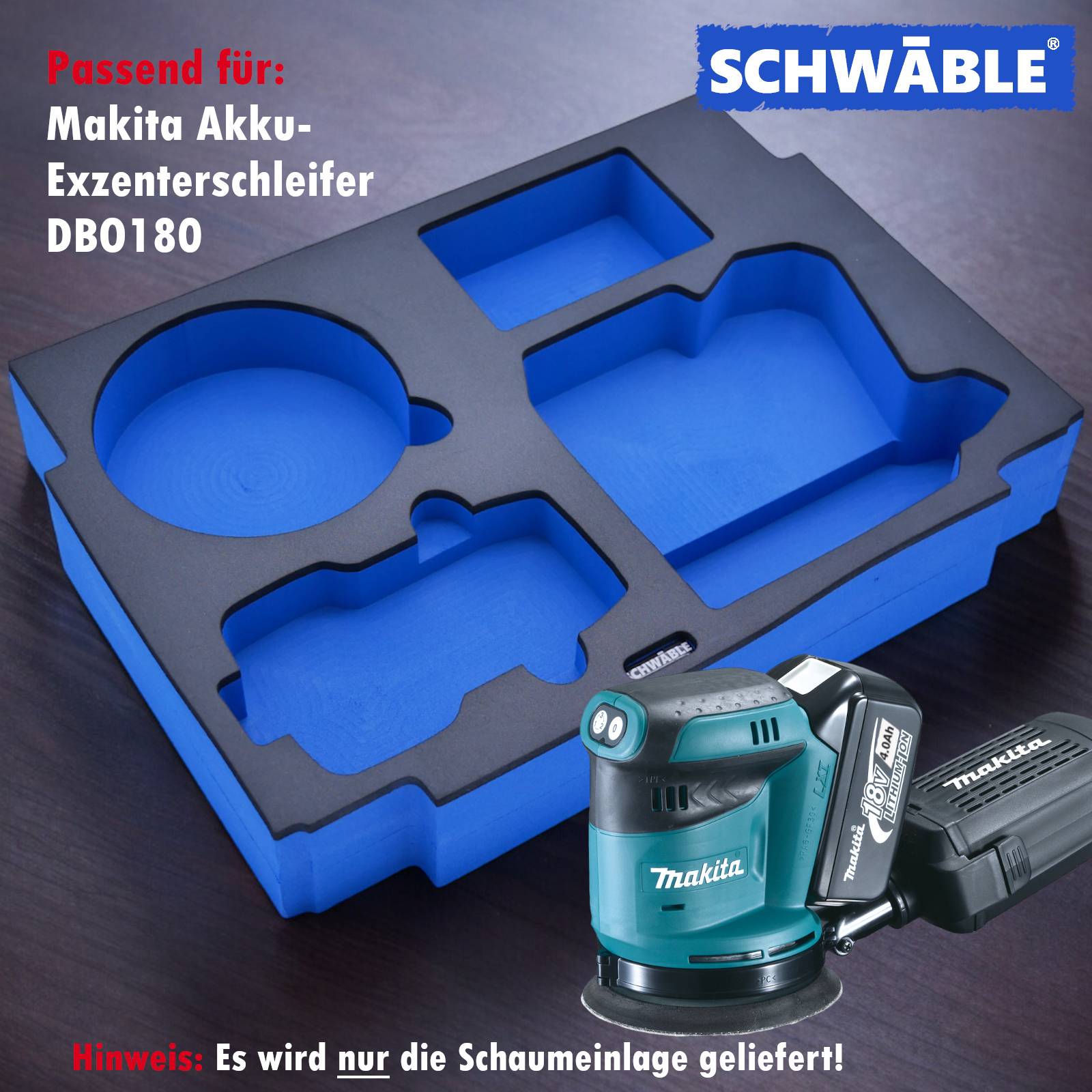 SCHWÄBLE Schaumeinlage Schaumstoffeinlage für Makita Akku-Exzentschleifer DBO180