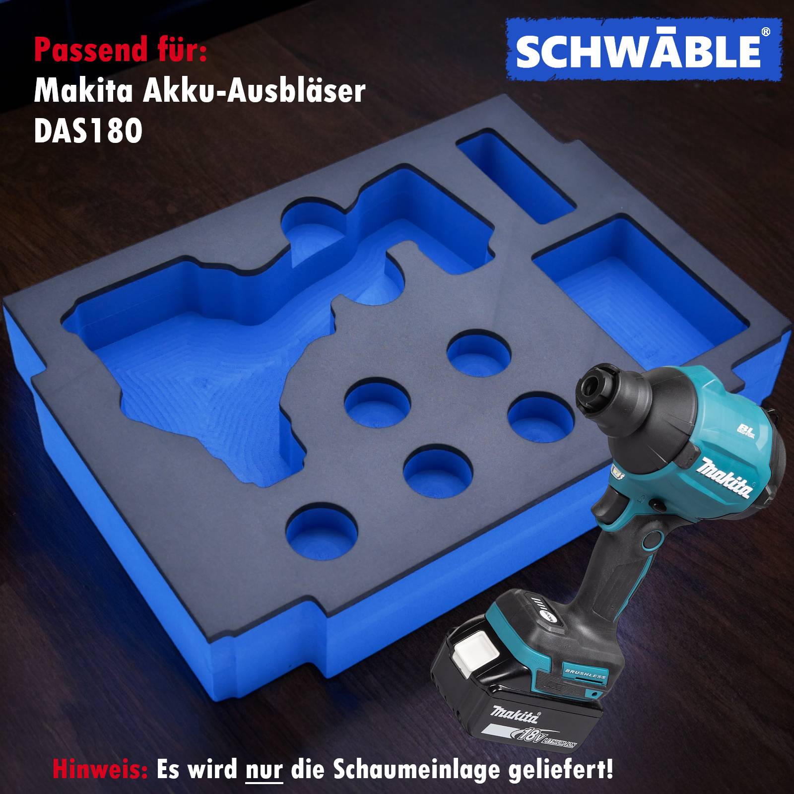 SCHWÄBLE® Schaumeinlage Schaumstoffeinlage für Makita Akku-Ausbläser DAS180