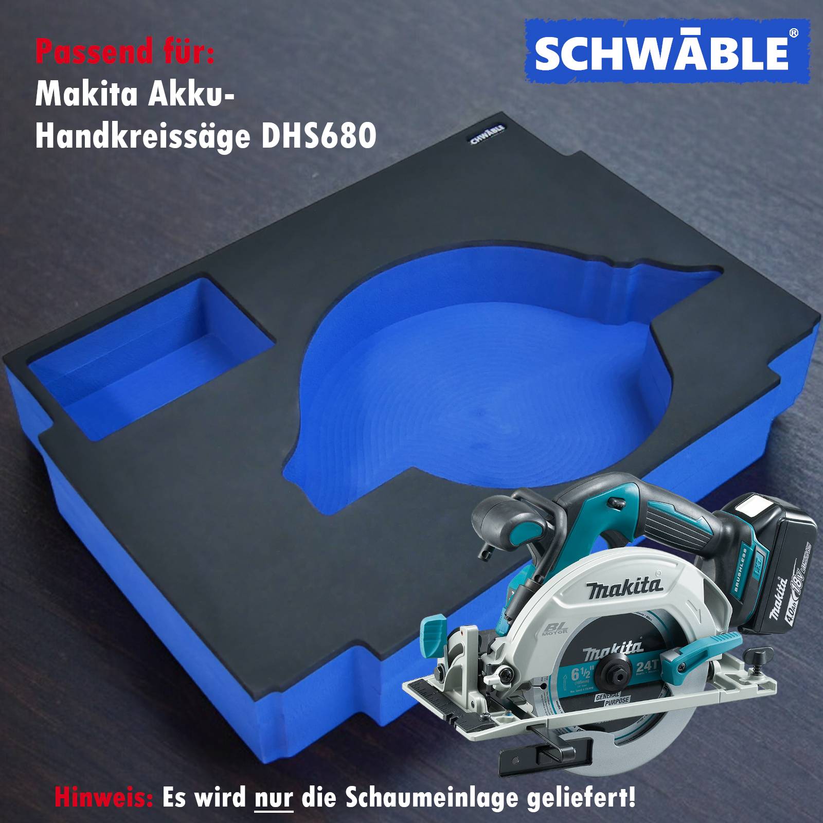 SCHWÄBLE® Schaumeinlage Schaumstoffeinlage für Makita Handkreissäge DHS680