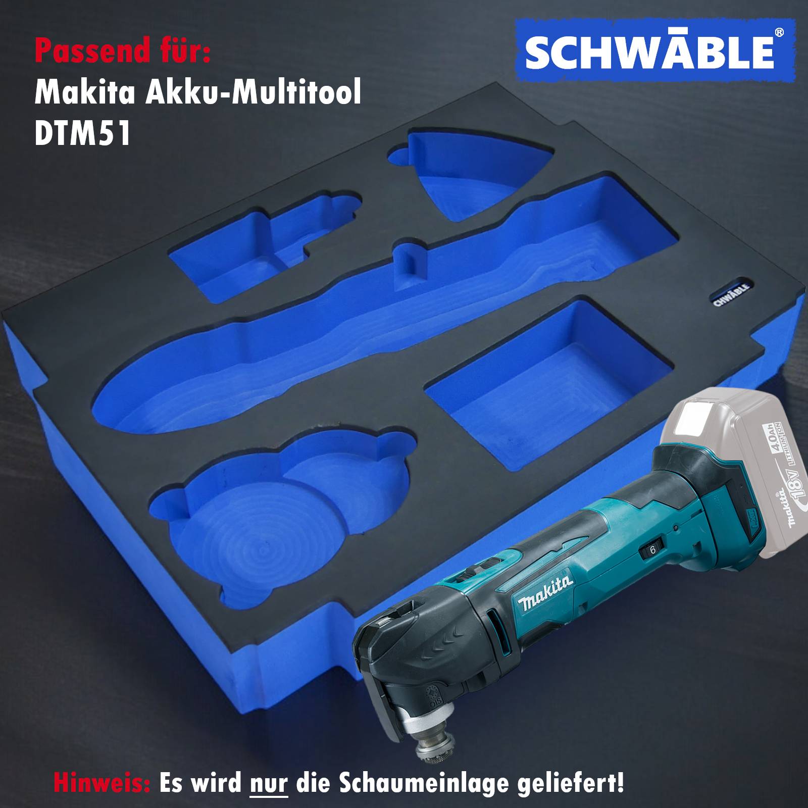 SCHWÄBLE® Schaumeinlage Schaumstoffeinlage für Makita Multitool DTM51